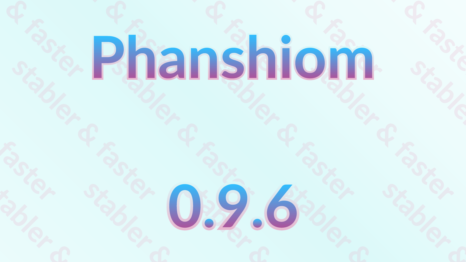 Phanshiom 0.9.6 is here.